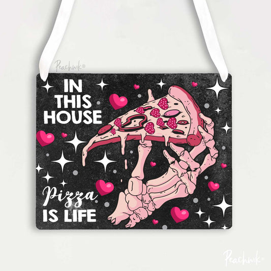 In This House Pizza Is Life - Funny Metal Skeleton Kitchen Sign