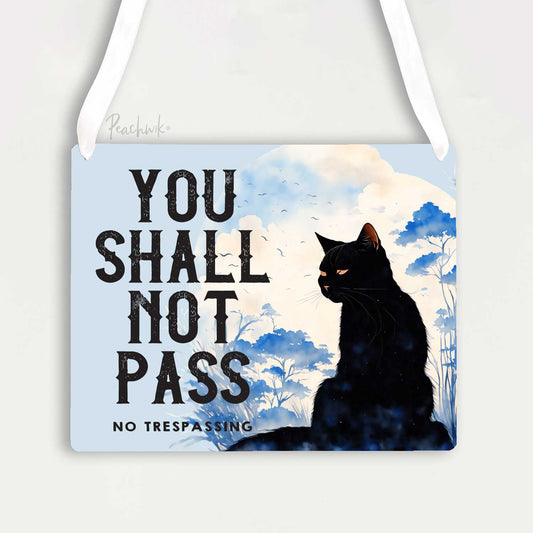 You Shall Not Pass - No Trespassing Funny Black Cat Sign