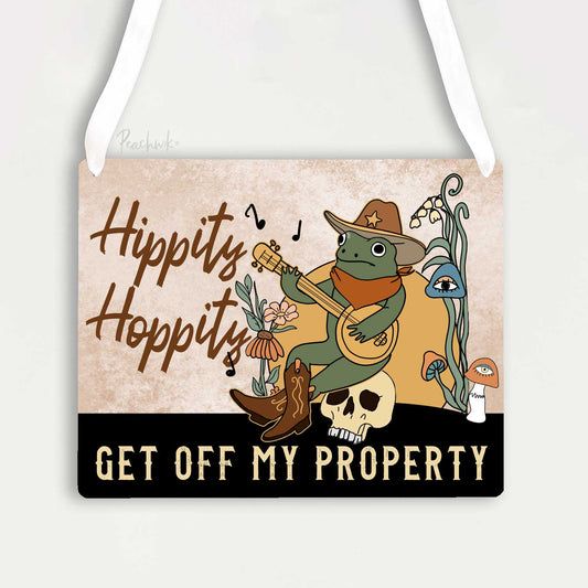 Hippity Hoppity Get Off My Property Sign -  Cowboy Frog Funny No Trespassing Sign